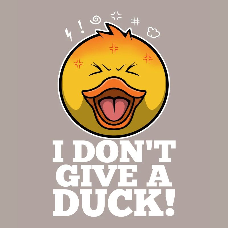 I Don't Give A Duck