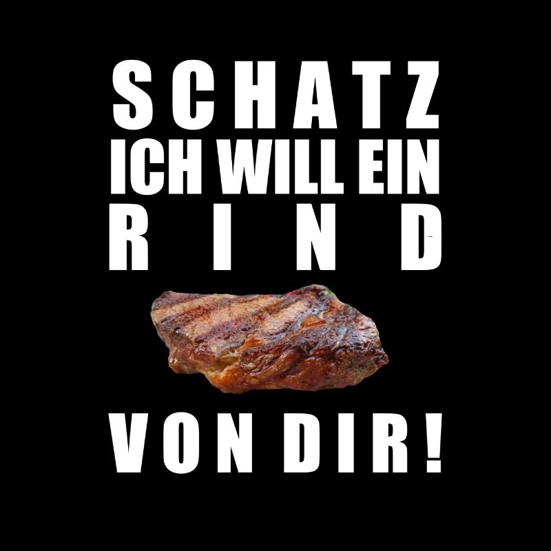 Schatz, ich will ein Rind von dir