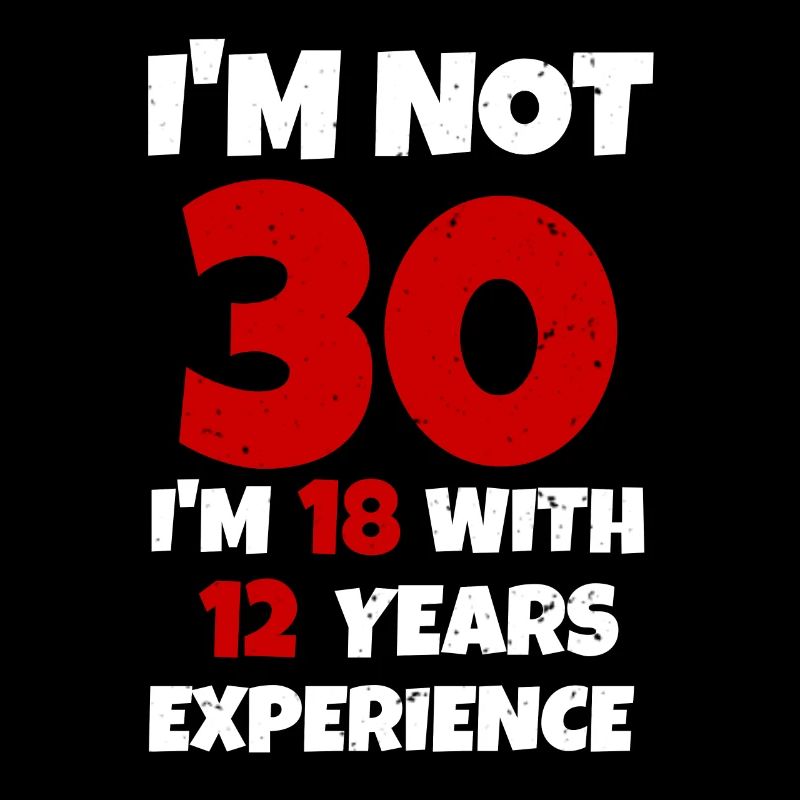 30 est comme 18 seulement avec 12 ans d'expérience de l'anniversaire