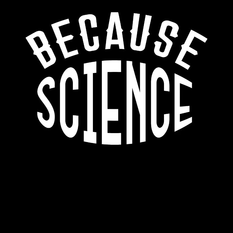 Because Science Nerd Science Shirt Geschenk Geeks