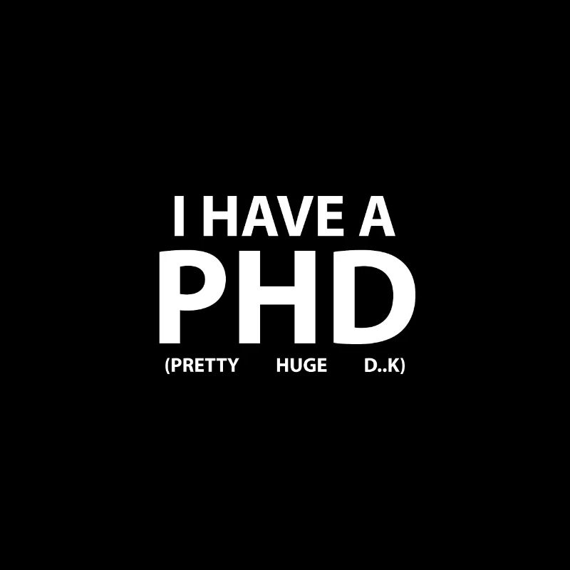 I have a PHD