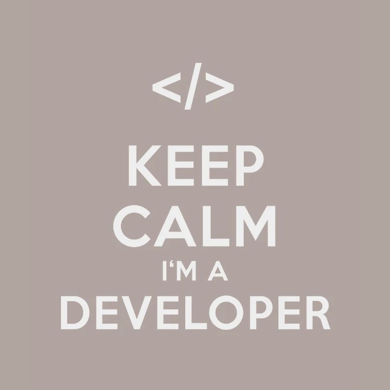 Keep calm I'm a Developer