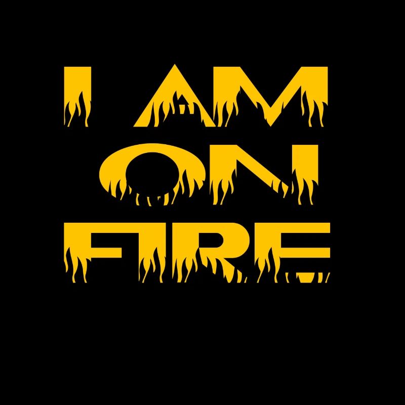 i am on fire
