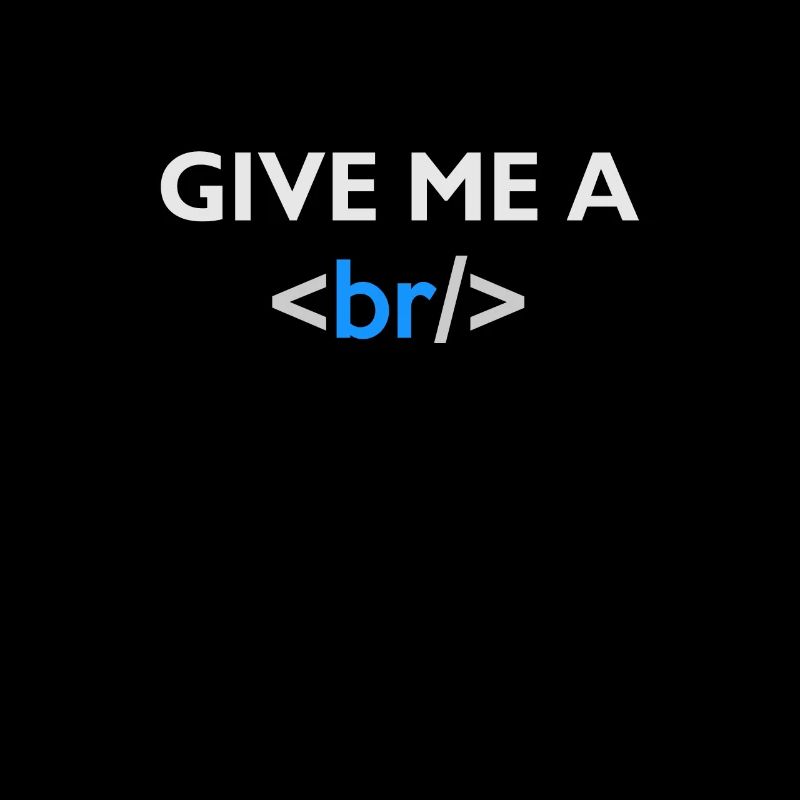 Give me a break - HTML