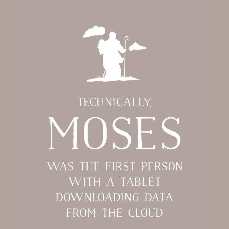 Technically, Moses First W/Tablet Downloading