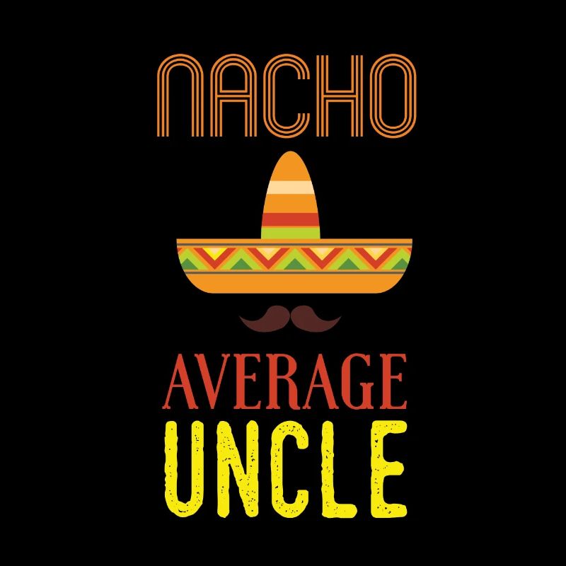 Nacho Durchschnittlicher Onkel Lustiger Onkel