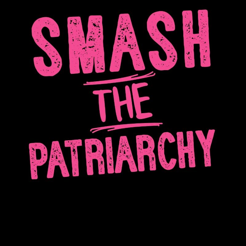 Smash The Patriarchy Contesting Don Dominant