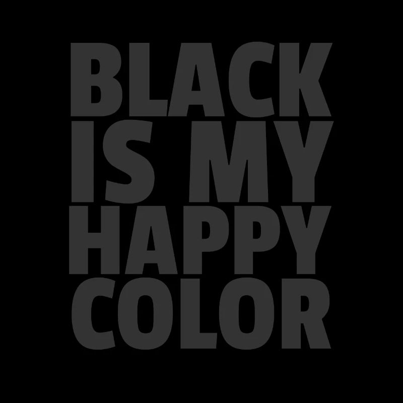 Le noir est mon graphique de couleur heureux - Cool drôle