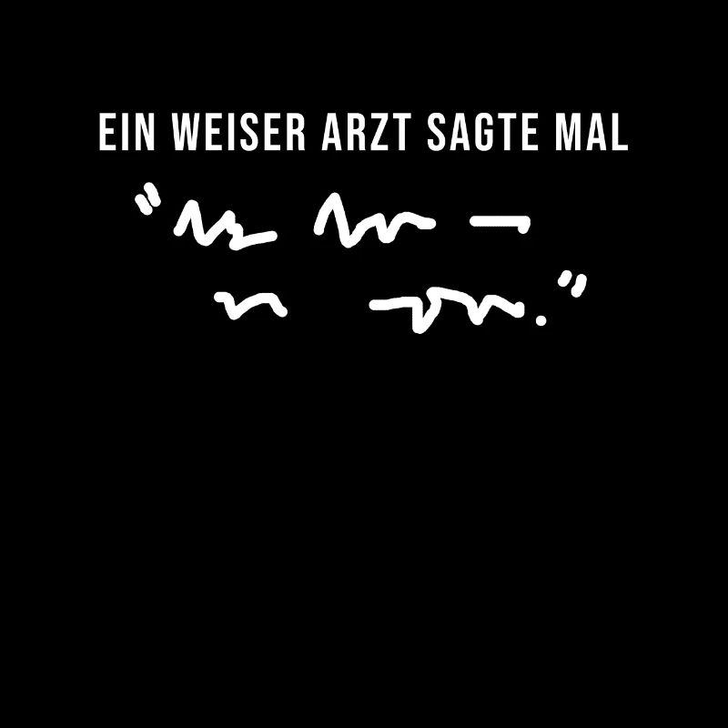 Weiser Arzt Lustiger Spruch Doktor Klinik Geschenk