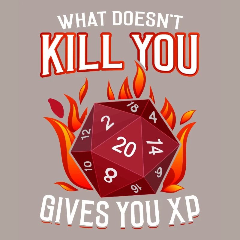 What Doesnt Kill You Gives You Xp - Rpg D20 Spruch