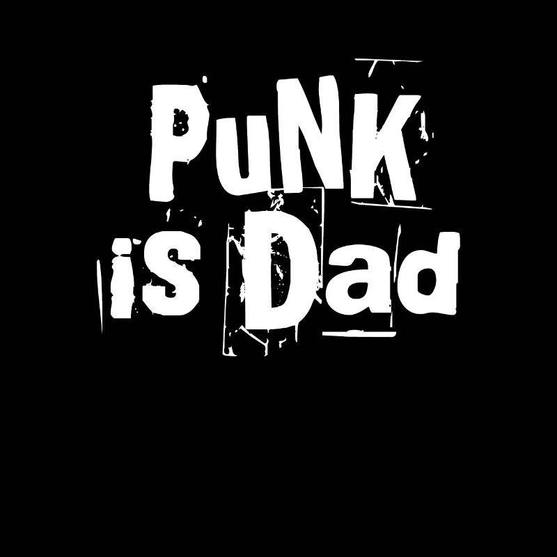 Punk Is Dad - Coolster Vater