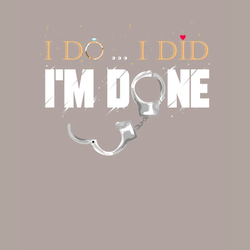 I Do I Did I'm Done - Lustiges Scheidung Geschenk