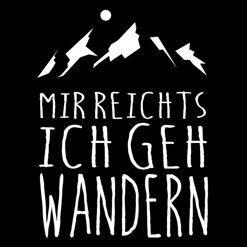 MIR REICHTS ICH GEH WANDERN