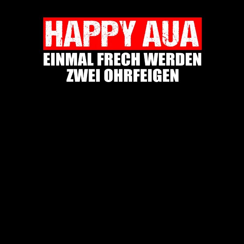 Happy Aua einmal frech werden zwei Ohrfeigen