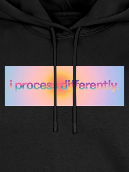 I process differently