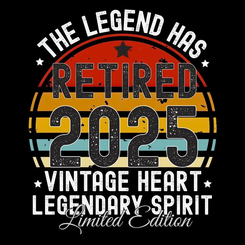 Legend has retired 2025 VINTAGE RETIRED 2025