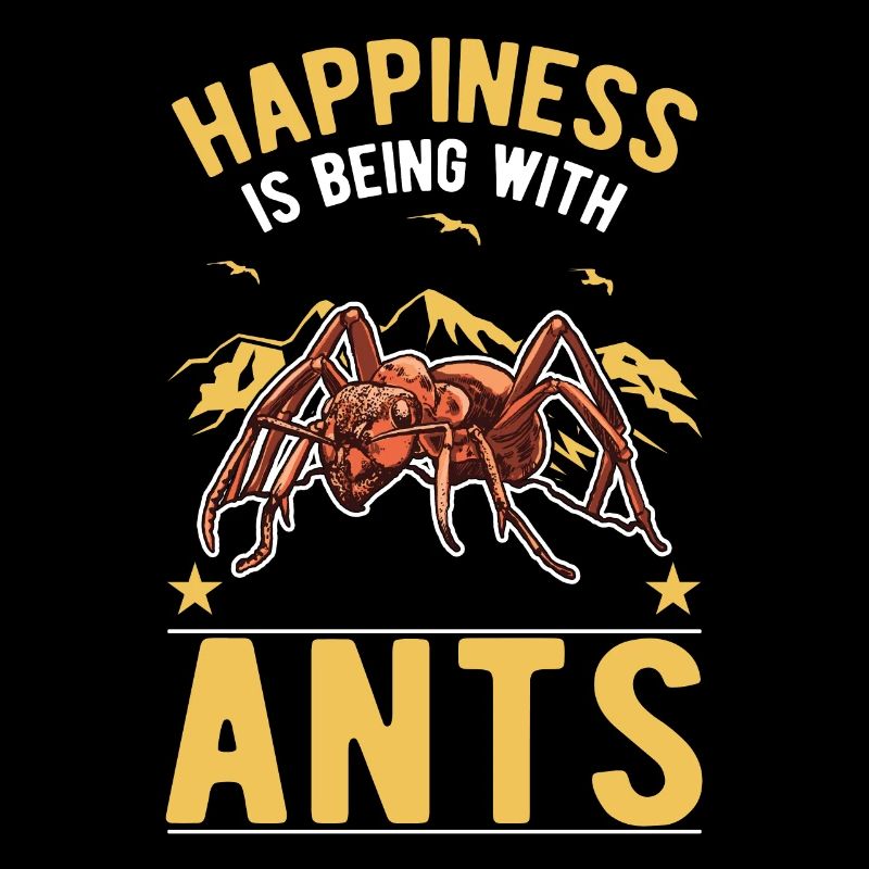 Happiness is being with Ants Anthills