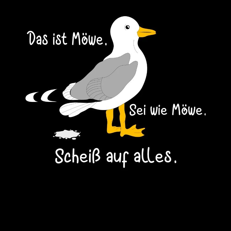 Das ist Möwe. Sei wie Möwe. Scheiß auf alles