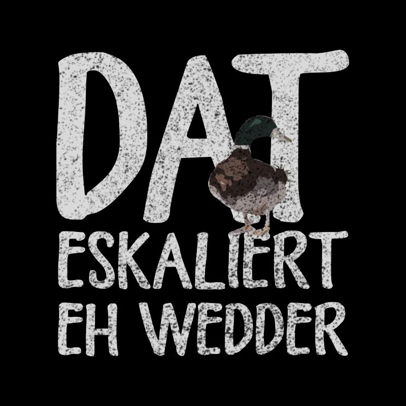 Ente Eskaliert Eh Wedder Plattdeutsch