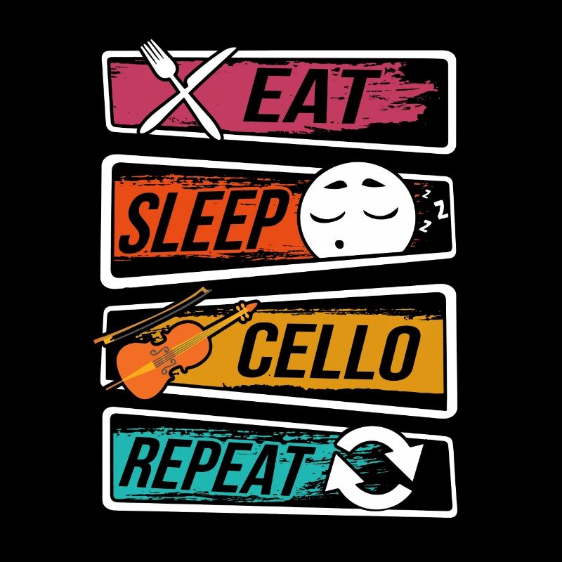 Cello - Eat Sleep Cello Repeat