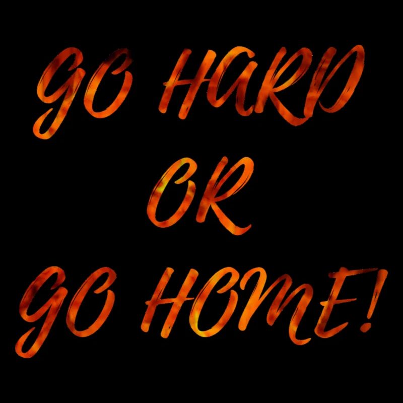 GO HARD