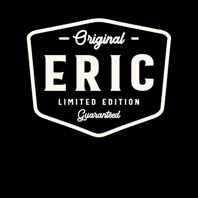 Original Eric Limitierte Auflage Benutzerdefinierter Name Eric