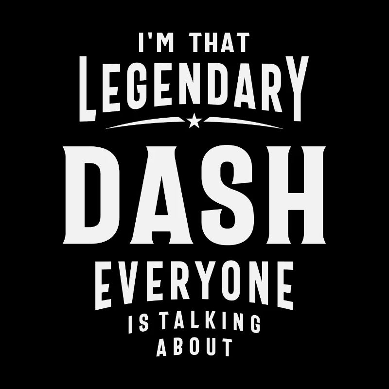 The Legendary Dash Custom Name Dash