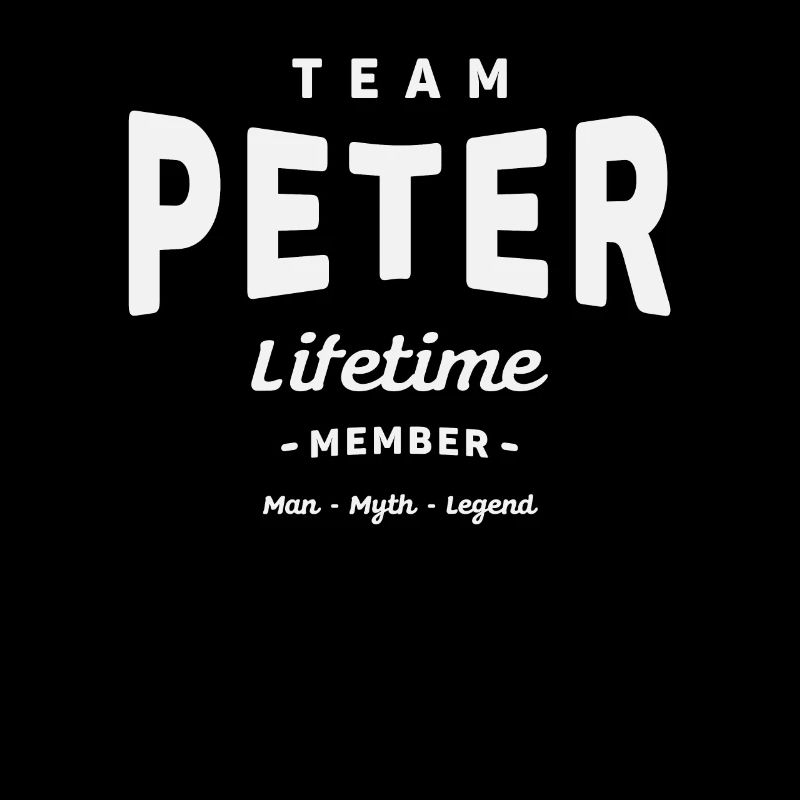 Team Peter Lifetime Member Funny Name Peter