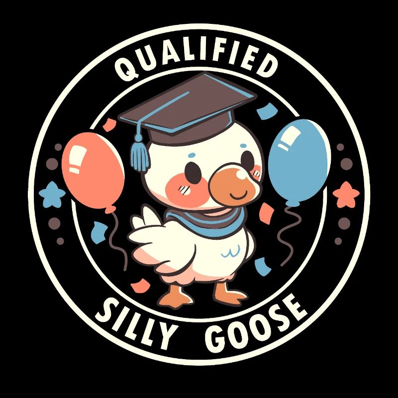 Qualified Silly Goose