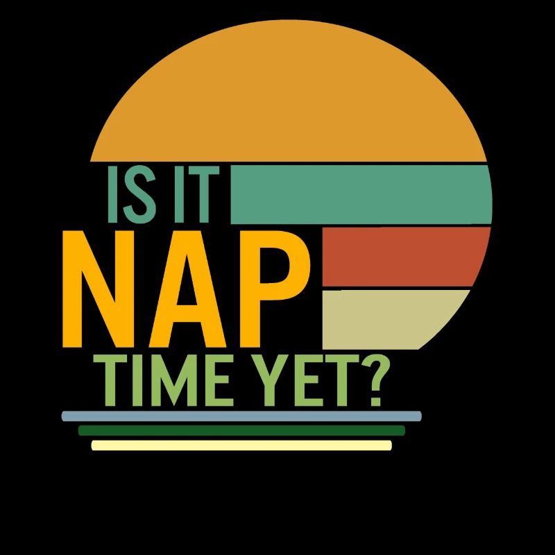 Napping Shirt, Is It Nap Time Yet, Funny Napping