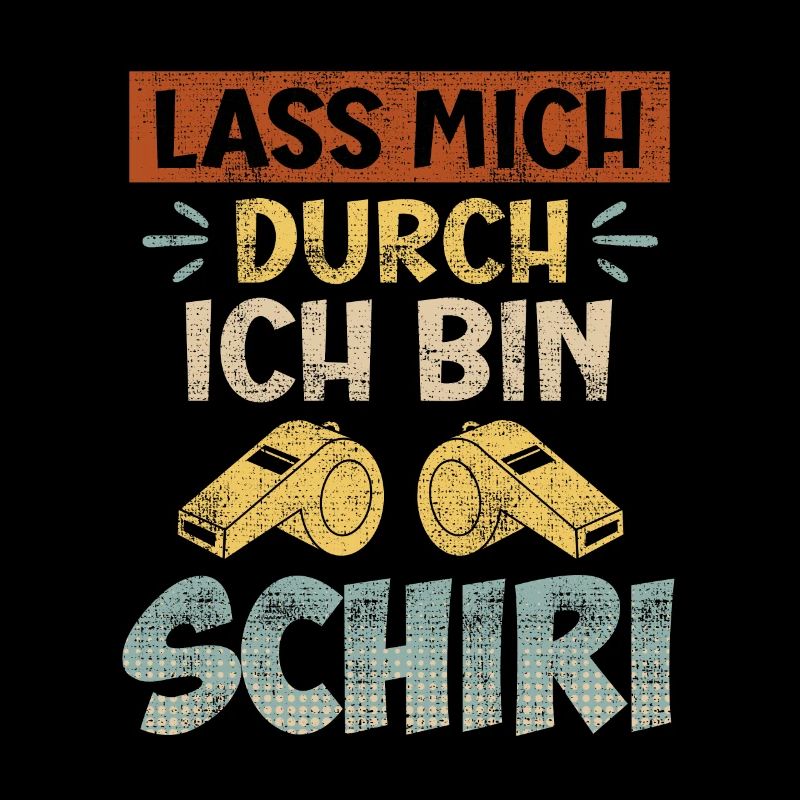 Lass mich durch ich bin der Schiri Schiedsrichter