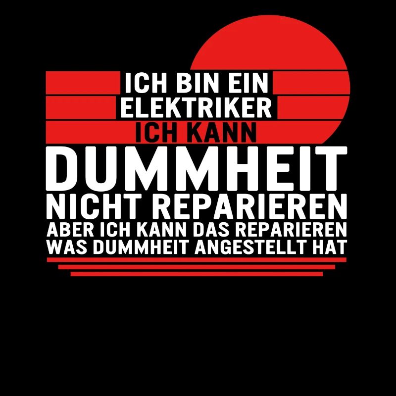 Ich bin ein Elektrotechniker, ich kann Dummheit