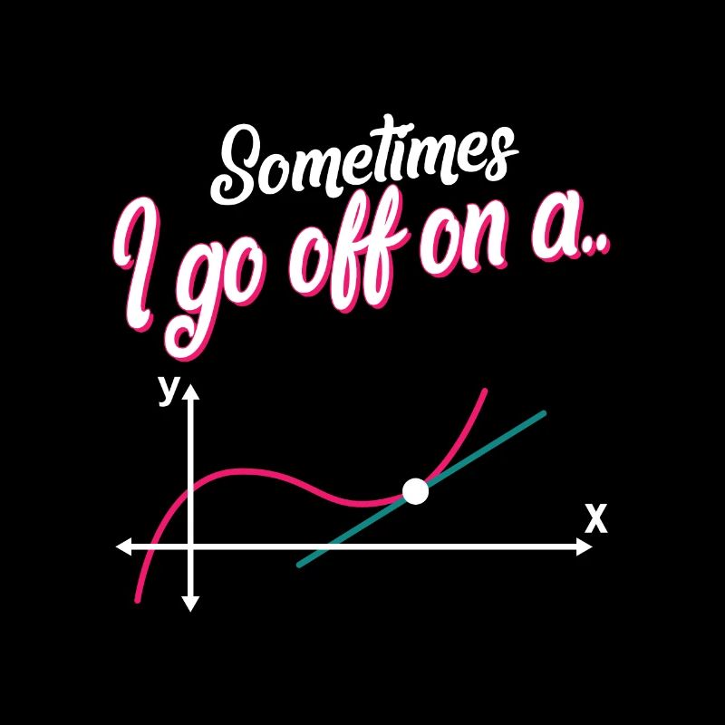 Math Teacher Shirt, Sometimes I Go Off On A