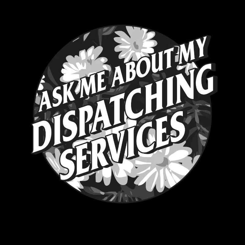 Dispatcher Shirt, Ask Me About My Dispatching