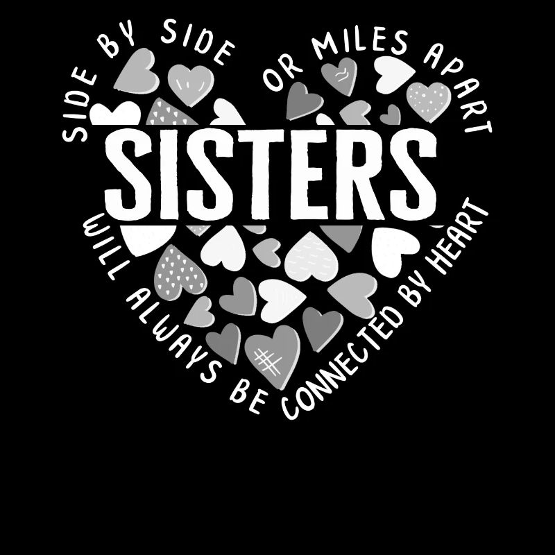 Sister Shirt, Side By Side oder Miles Apart Hearts