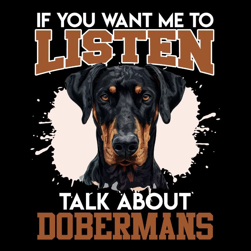 Doberman TALK TO ME ABOUT DOBERMANS Funny