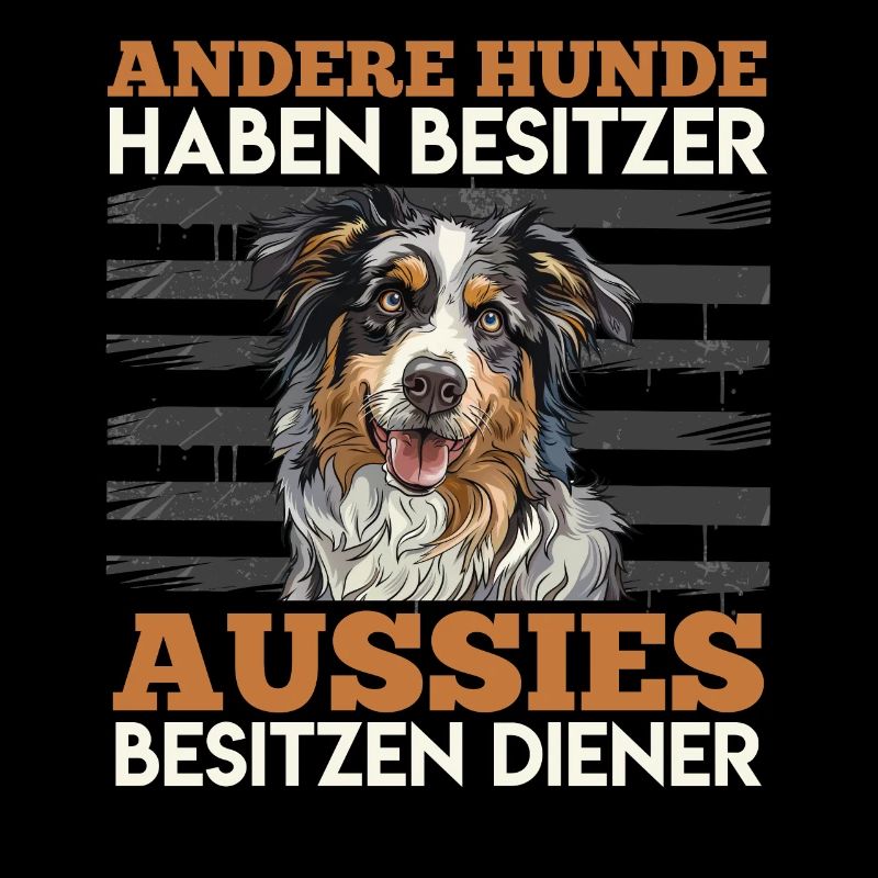 Aussie D’AUTRES CHIENS ONT DES PROPRIÉTAIRES LES AUSSIES ONT