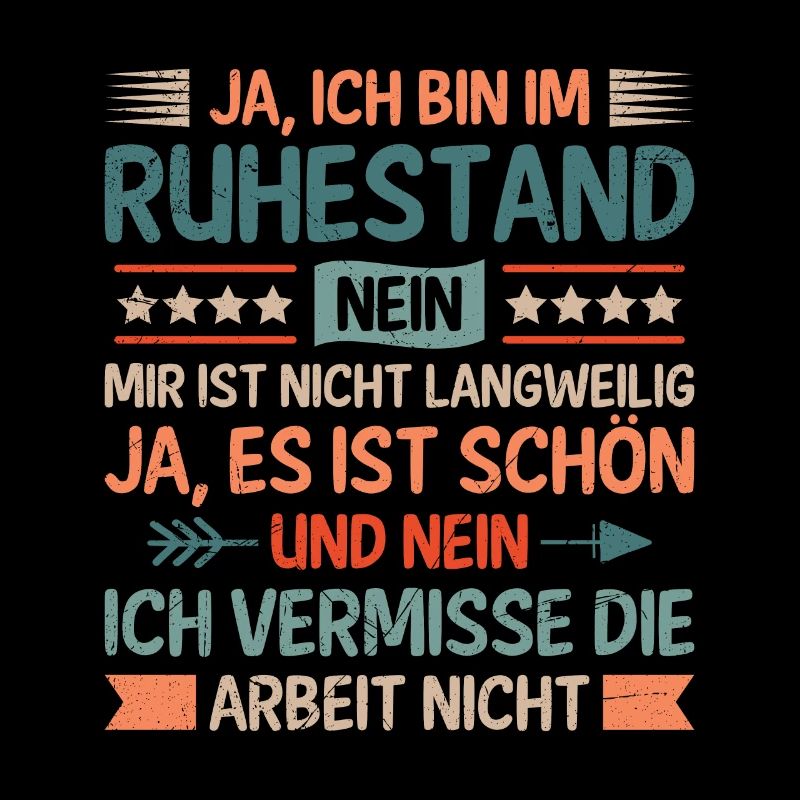 Rentner JA ICH BIN IM RUHESTAND KEINE LANGEWEILE