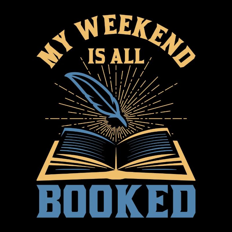 My Weekend Is All Booked - Bücher Spruch