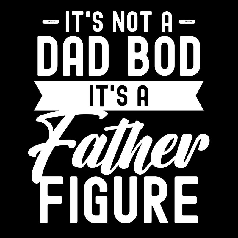 It's not a Dad Bod it's a Father Figure