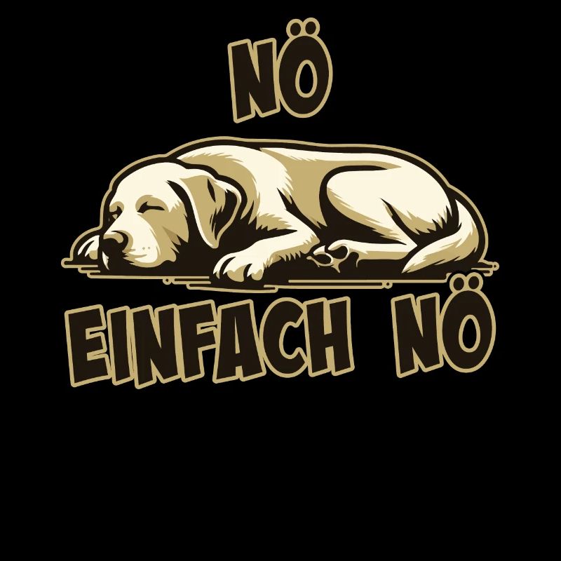 Nö einfach Nö Labrador Retriever freche Hunde Mäd