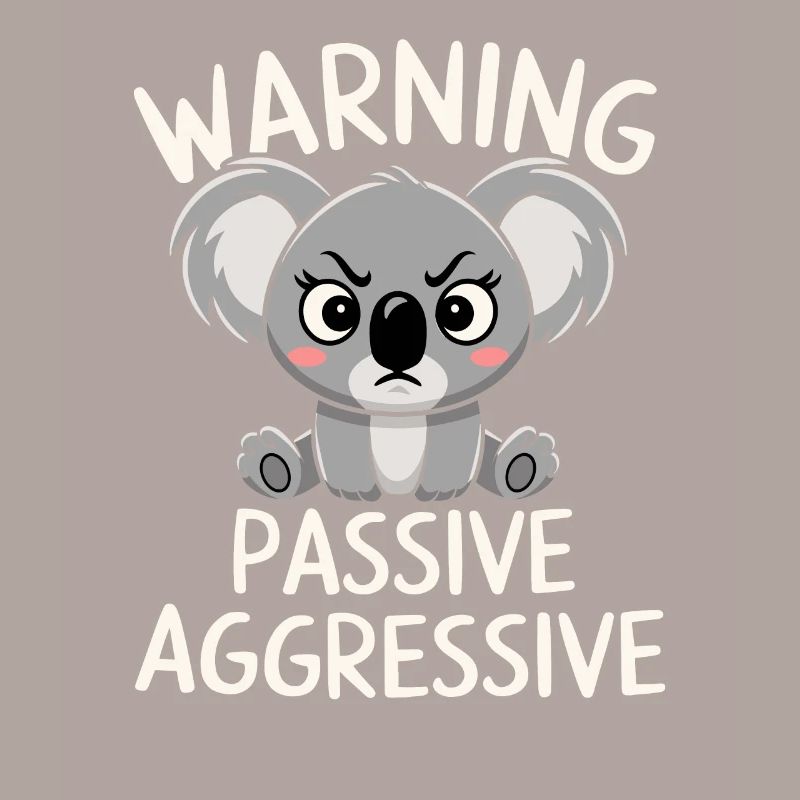 Warning: Passive, Aggressive, Koala