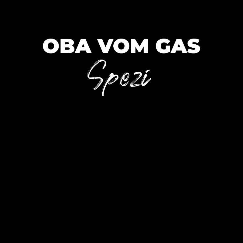 Oba vom Gas - Lustiger bayerischer Spruch