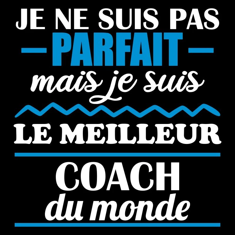 Pas parfait mais meilleur coach du monde