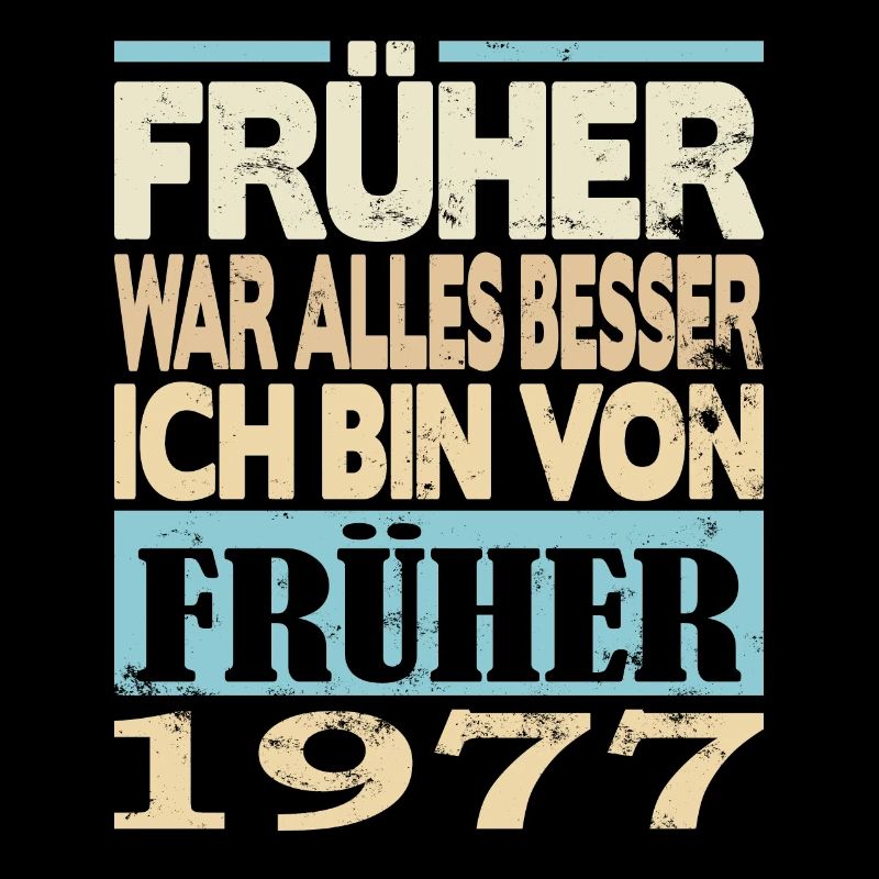 1977 Geboren Früher war alles besser