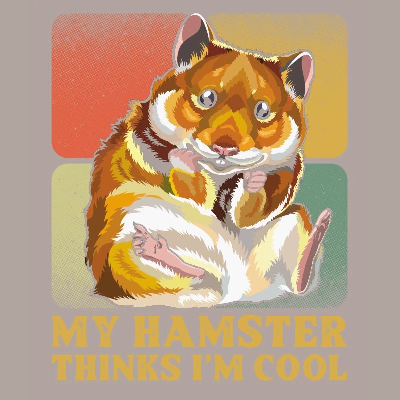 My Hamster Thinks I'm Cool Hamster Dad