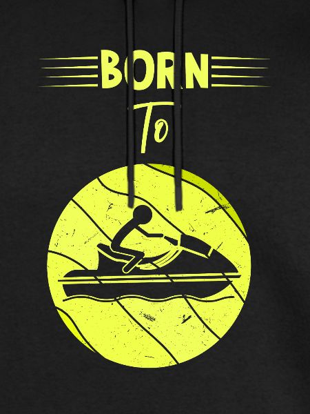 Born to ride jet skis