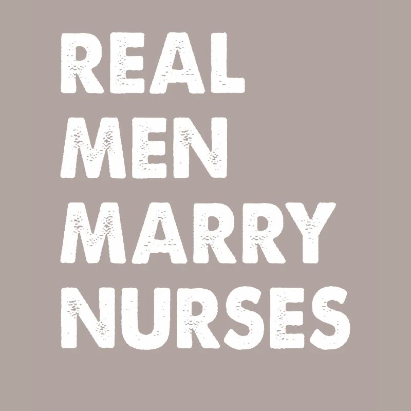 Real Men Marry Nurses Krankenschwester Ehemann
