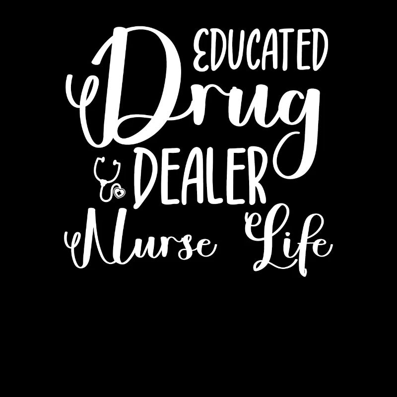 Ausgebildeter Drogendealer #nurselife