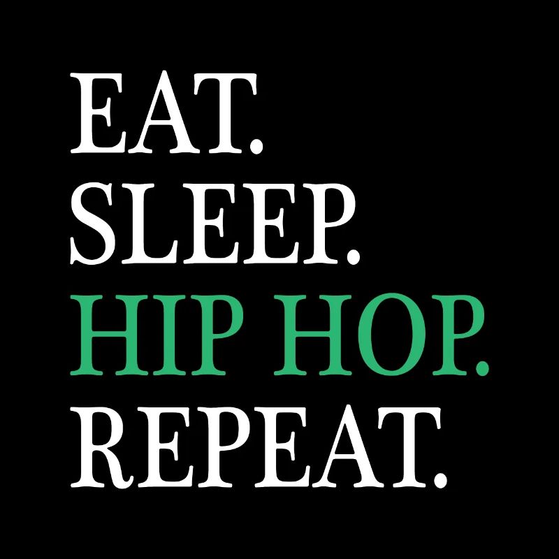 Manger Dormir HipHop Répéter